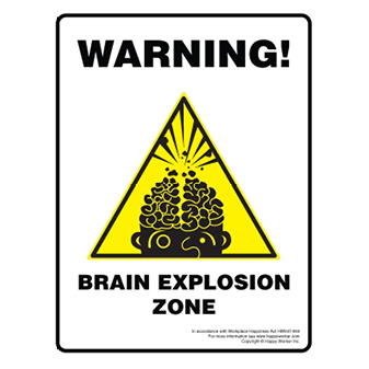 WARNING! Highly Explosive