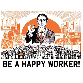 Be a Happy Worker! (testosterone version) Work Propaganda Poster - male version